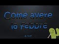 Come Avere La Febbre