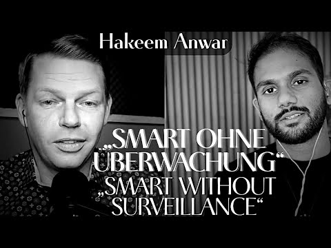 Smart without Surveillance | Hakeem Anwar (Above Phone)