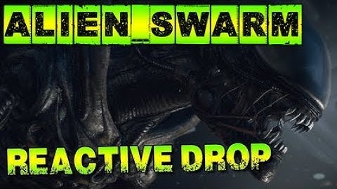 Alien Swarm: Reactive Drop Gameplay Preview