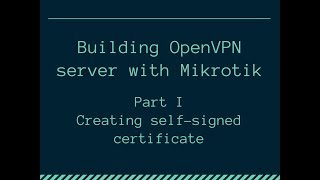 Building OpenVPN server with Mikrotik - Part I