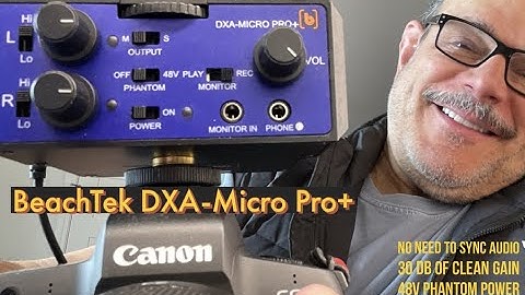 Beachtek DXA-Micro Pro+ add Clean Gain and Phantom Power with no post syncing required.