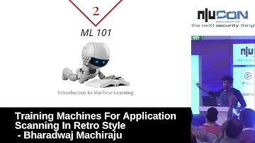 nullcon Goa 2017 - Training Machines For Application Scanning In Retro Style by Bharadwaj Machiraju