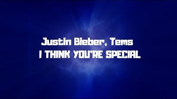 Justin Bieber, Tems – I Think You’re Special (Lyric Video)