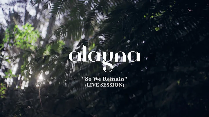 alayna - So We Remain [Live Session]