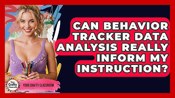 Can Behavior Tracker Data Analysis Really Inform My Instruction? - Your Crafty Classroom