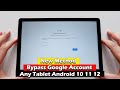 New Method Bypass Google Account Any Tablet Android 10 11 12