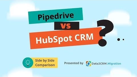 Pipedrive VS HubSpot CRM Comparison (2018)