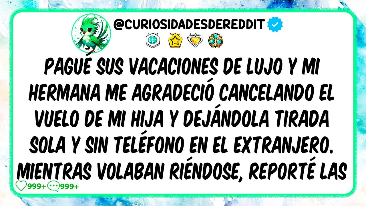 Pagué sus vacaciones de lujo y mi hermana me AGRADECIÓ cancelando el vuelo de mi hija y dejándola