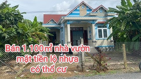 Tập 392❤ Bán nhà vườn mặt tiền lộ nhựa tuyệt đẹp 1.100㎡, có thổ cư. ở Gò Công Tây, Tiền Giang