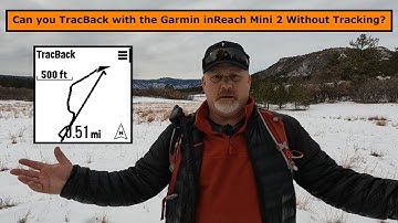 Can You TracBack with the Garmin inReach Mini 2 Without Tracking?