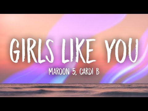 Maroon 5, Cardi B – Girls Like You (Lyrics)