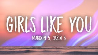 Maroon 5, Cardi B - Girls Like You  Lyrics 