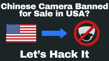 The US Government Just Banned this Chinese Security Camera - Let
