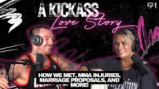 How We Met, MMA Injuries, and Marriage Proposals! | A Kickass Love Story Ep #1