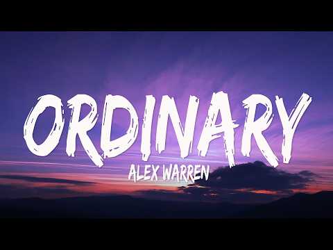 Alex Warren - Ordinary (Lyrics)