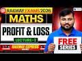 Railway Express Series 2026 | Maths Profit & Loss Lecture - 2🎯| Maths by Sahil Sir