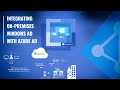 Integrating on-premises Windows AD with Azure AD (Webinar)