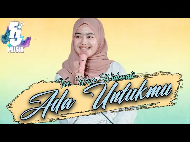 Woro Widowati - Ada Untukmu || Musik Dan Liriknya || class=