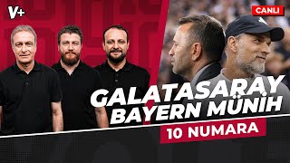 Galatasaray - Bayern Münih Maç Önü | Önder Özen, Uğur Karakullukçu, Onur Tuğrul | 10 Numara