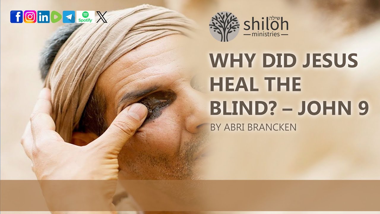 WHY DID JESUS HEAL THE BLIND MAN IN JOHN 9 BY ABRI BRANCKEN - YouTube