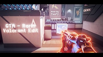 GTA - Rarin (Valorant Edit)