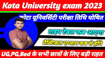 Kota University Exam 2023 Time table date !! एग्जाम तिथि घोषित ।। 1st, 2nd, 3rd year ।। UG,PG,Bed