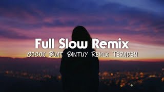 Download Lagu Cocok Buat Santuy !!! DJ Slow Remix Full Album - Lagu Barat Remix Teradem MP3 Download Lagu Cocok Buat Santuy !!! DJ Slow Remix Full Album - Lagu Barat Remix Teradem MP3