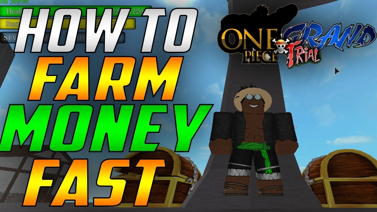 HOW TO FARM MONEY FAST IN ONE PIECE GRAND TRIAL
