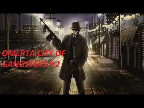 Видео: OMERTA CITY OF GANGSTERS # 2 ВИДЕО ПРОХОЖДЕНИЕ ОТ АЛЕКСАНДРА ИГРОФФ