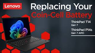 Replacing Your Coin-Cell Battery | ThinkPad T14 Gen 7 &amp; ThinkPad P14s Gen 7 AMD
