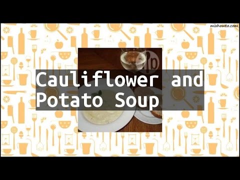 Recipe Cauliflower and Potato Soup