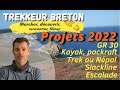 Projets 2022  trekkeur breton trek npal gr30 packraft retex gr70 slackline escalade