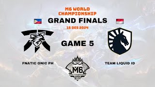 Fnatic Onic PH vs Team Liquid ID Game 5 | M6 World Championship | Grand Finals