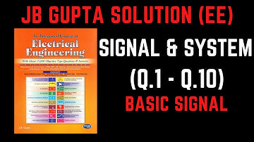 JB Gupta Electrical Engineering Solution | Signal & System (Q.1 – Q.10) | Notes4EE