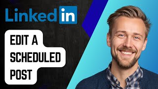 How To Edit A Scheduled Post On Linkedin [2025 Guide]