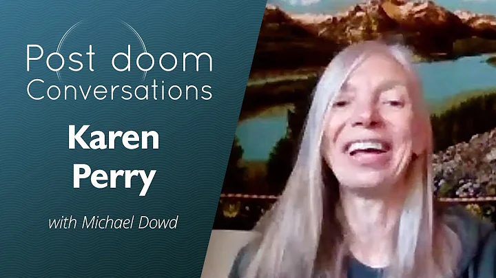 Karen Perry: Post-doom BENEFITS of Collapse Accept...