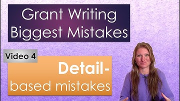 Scientific Grant Writing Biggest Mistakes 4: Detail-Based Mistakes I ButlerSciComm