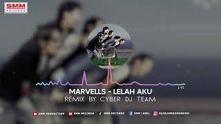 Marvells - Lelah Aku | Dj Remix Version | CYBER DJ (Official Audio)