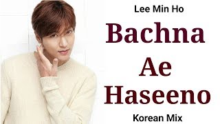 Bachna Ae Haseeno 😎 || Lee min ho 😍 | Korean Mix Hindi Songs💗 |Chinese Mix Hindi Songs |Kore Klip