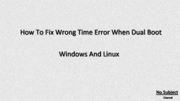 How to fix wrong time error when dual boot windows and linux