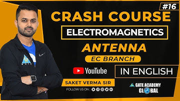 #16 | ANTENNA (PART-2) | ELECTROMAGNETICS | FREE CRASH COURSE by Saket Sir | EC | GATE 21