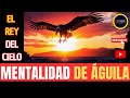 Mentalidad de Águila 🦅 – El Vídeo Más Poderoso Que Verás Hoy
