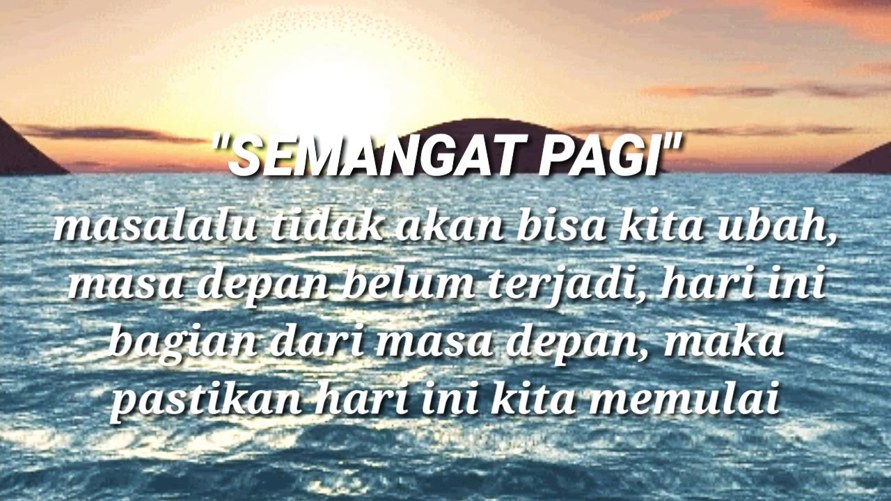 Story Wa Semangat Pagi Kata Kata Bijak Keren Banget Agar Hidupmu Penuh Motivasi Youtube