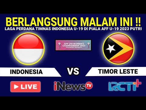 🔴 Siarkan Langsung Malam Ini! Jadwal RESMI Timnas Indonesia vs Timor Leste Piala AFF U-19 2023 Putri