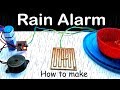 RAIN ALARM | How to make | technoreview85