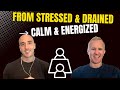 The Shift That Helped Nate Finally Feel Calm, Healthy, &amp; Energized