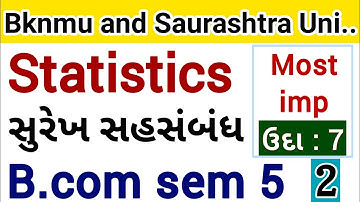 Bcom sem 5 statistics l ઉદા - 7 part 2 l સુરેખ સહસંબંધ l Bknmu l Saurashtra University l commerce