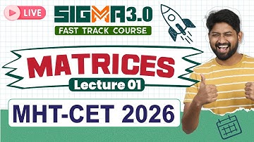 Sigma 3.0 Fastrack MHTCET 2026 | Class12th MHTCET | Matrices 01 #mhtcet2026