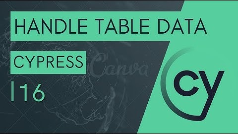CYPRESS TUTORIAL #16 HANDLE TABLES DATA