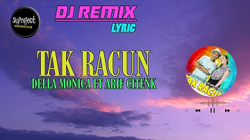 TAK RACUN - Arif Citenx Ft  Della Monica || Remix Ajeng DJ Gemoy ft  Pangeran Jandhut(LYRIC VIDEO)